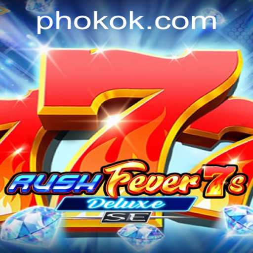 Explore RushFever7sDeluxeSE: A Thrilling Gaming Adventure