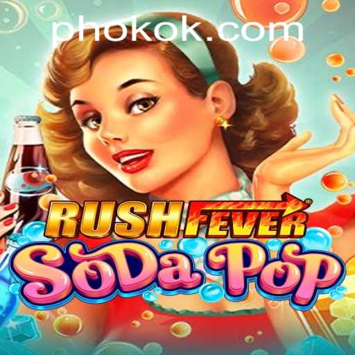 Exploring the Thrills of RushFeverSodaPop: A New Gaming Phenomenon